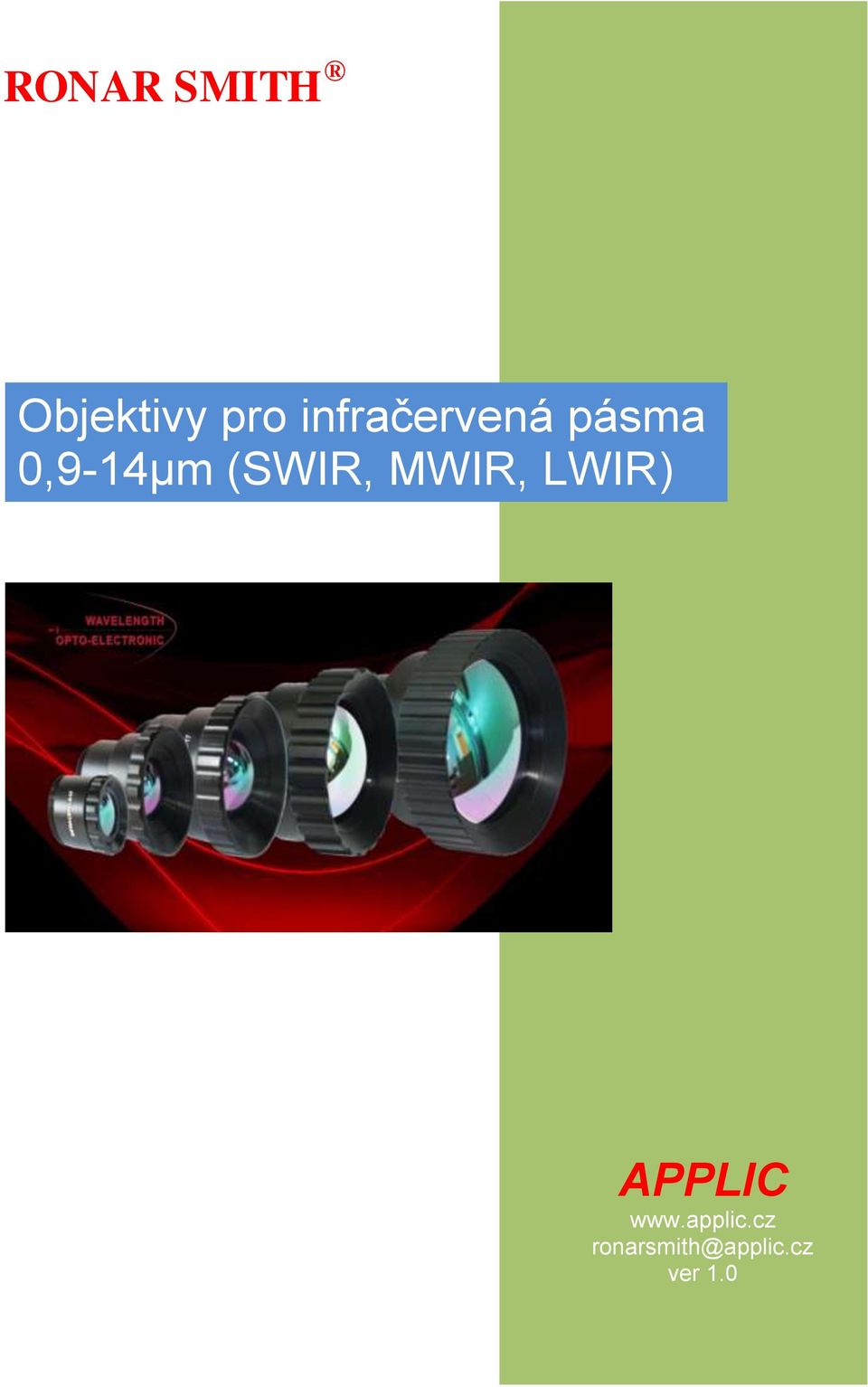 pásma 0,9-14µm (,, )