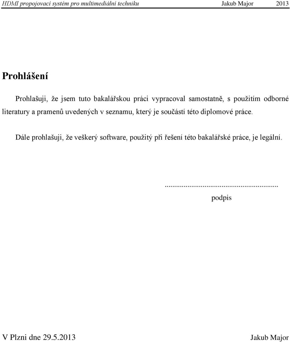této diplomové práce.