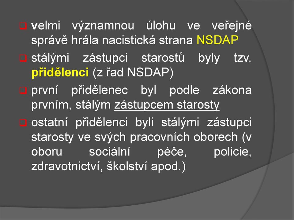 přidělenci (z řad NSDAP) první přidělenec byl podle zákona prvním, stálým zástupcem