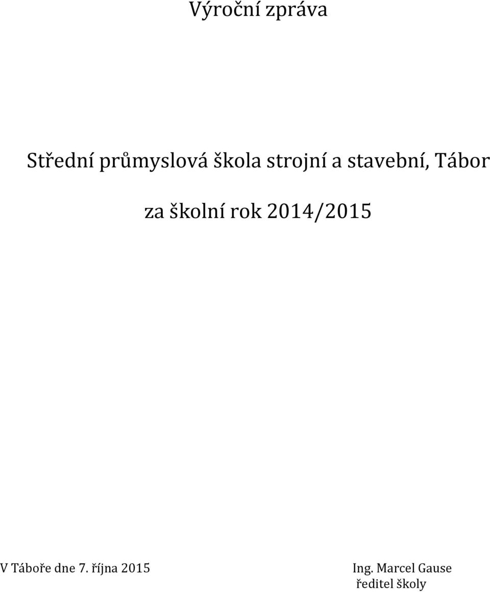 školní rok 2014/2015 V Táboře dne 7.
