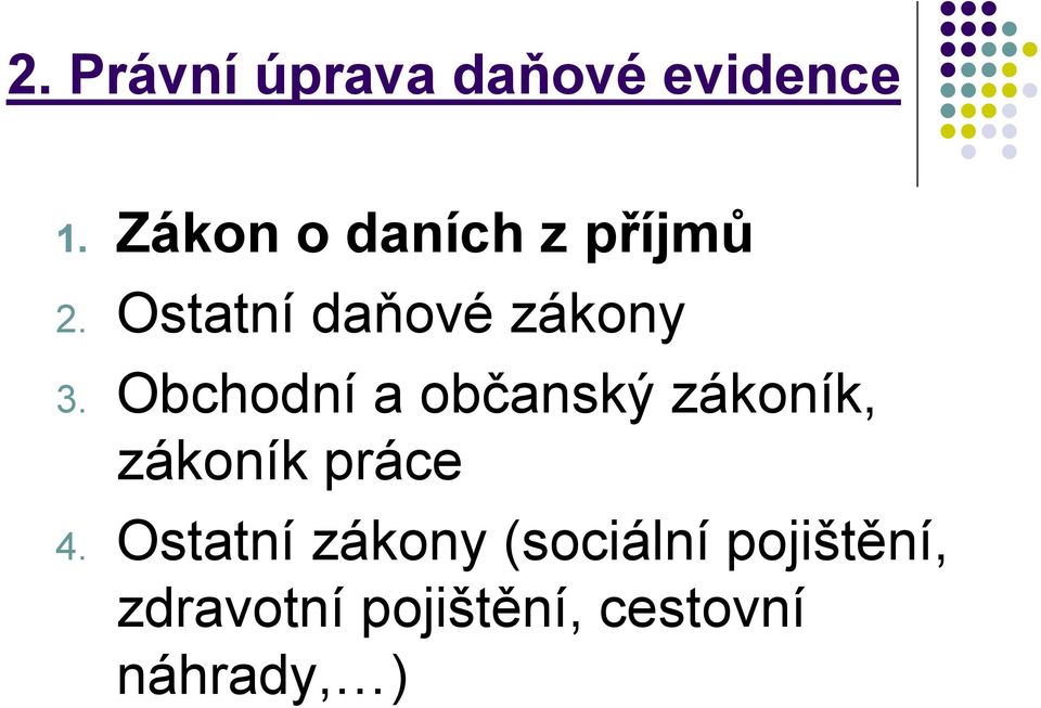 Obchodní a občanský zákoník, zákoník práce 4.