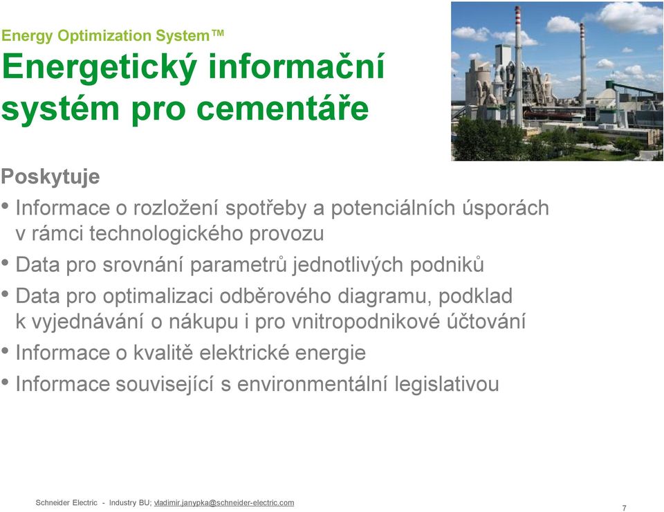 podniků Data pro optimalizaci odběrového diagramu, podklad k vyjednávání o nákupu i pro