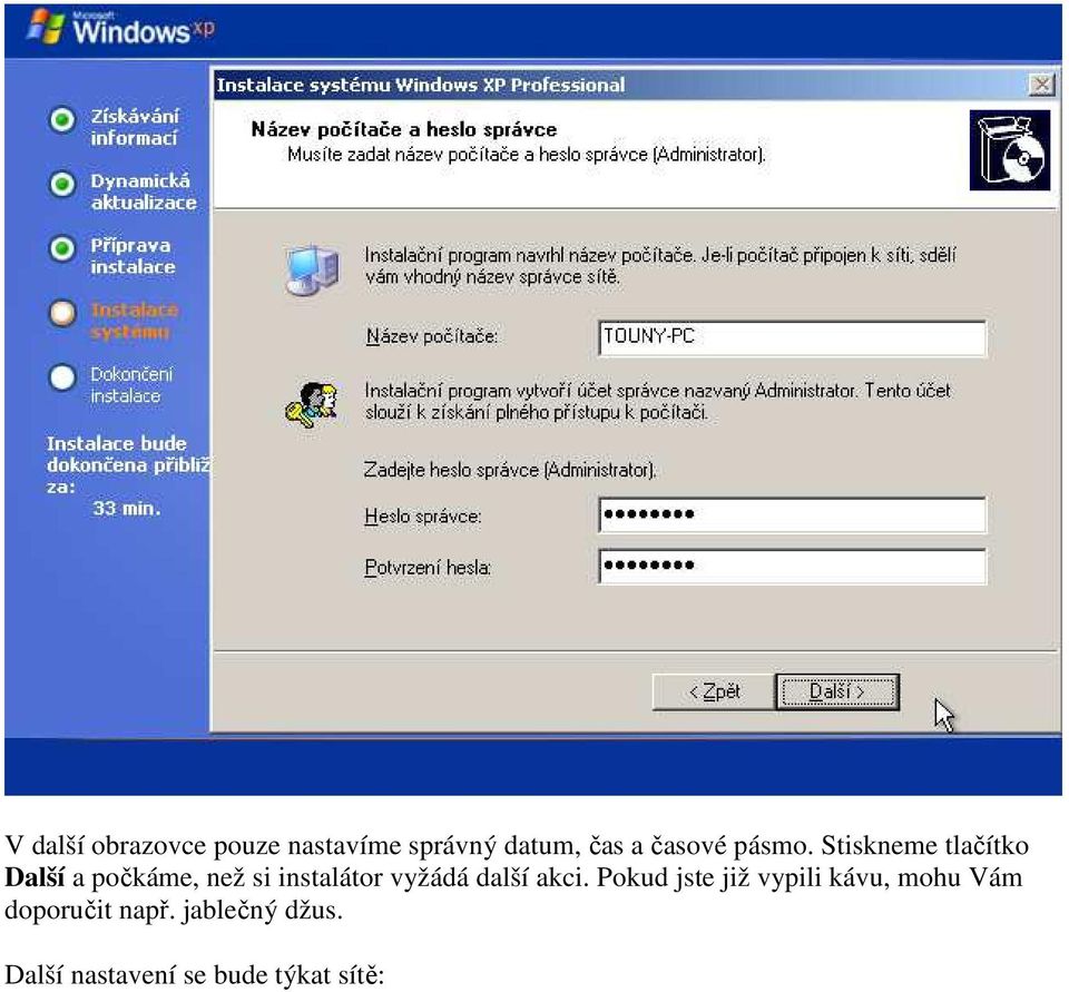 Stiskneme tlačítko Další a počkáme, než si instalátor vyžádá
