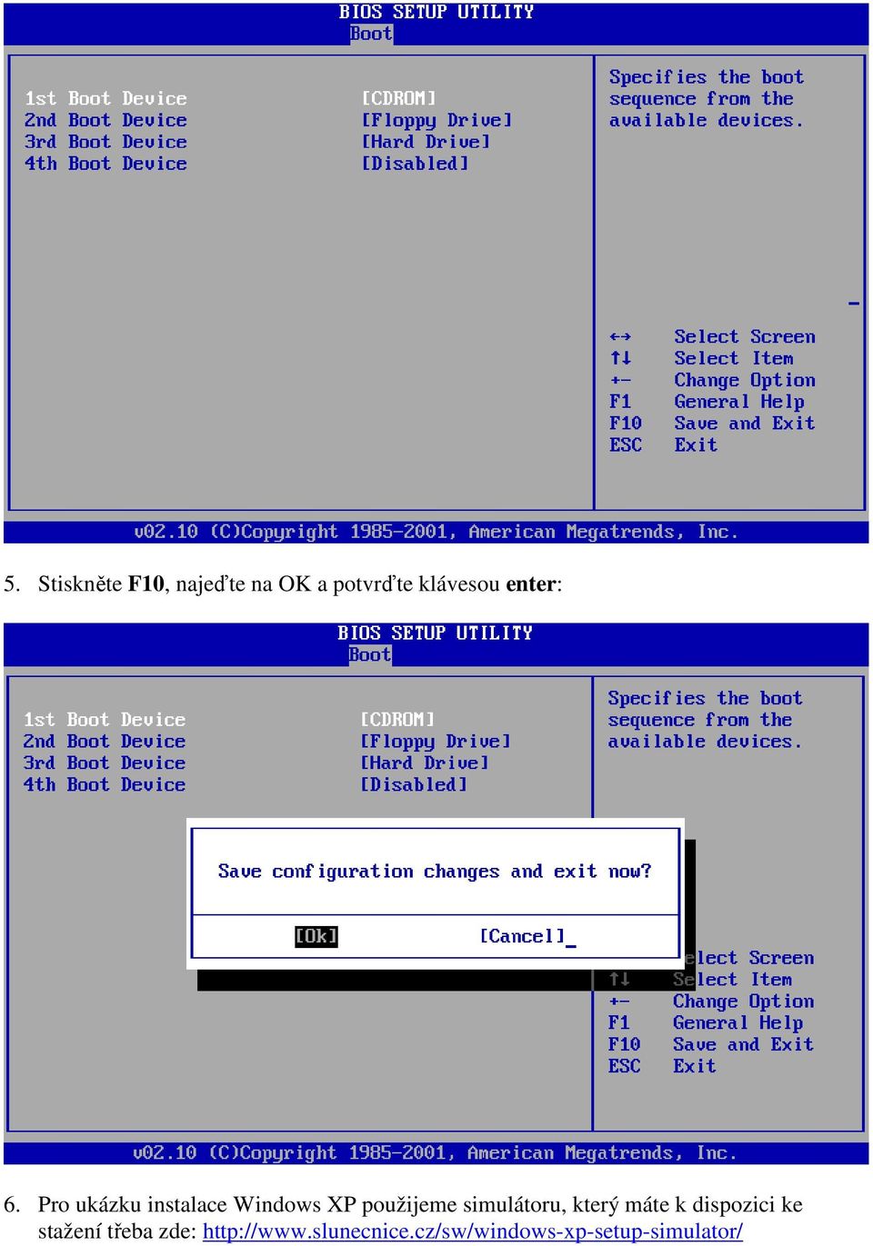 Pro ukázku instalace Windows XP použijeme simulátoru,