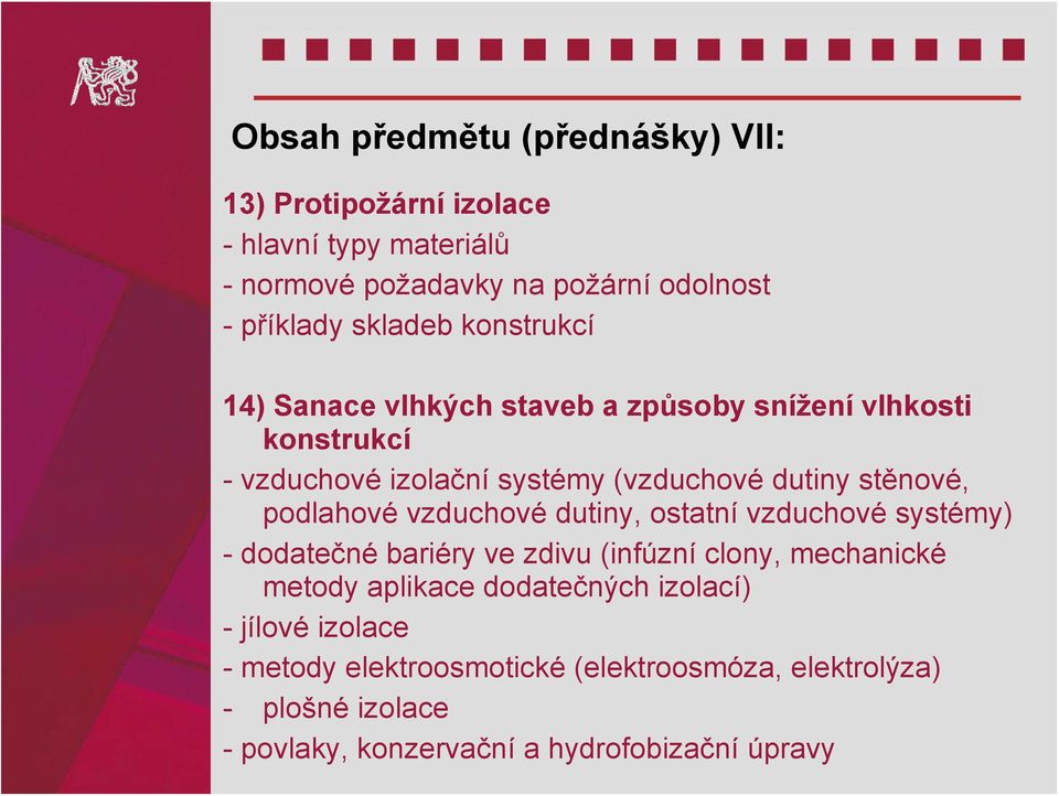 podlahové vzduchové dutiny, ostatní vzduchové systémy) - dodatečné bariéry ve zdivu (infúzní clony, mechanické metody aplikace