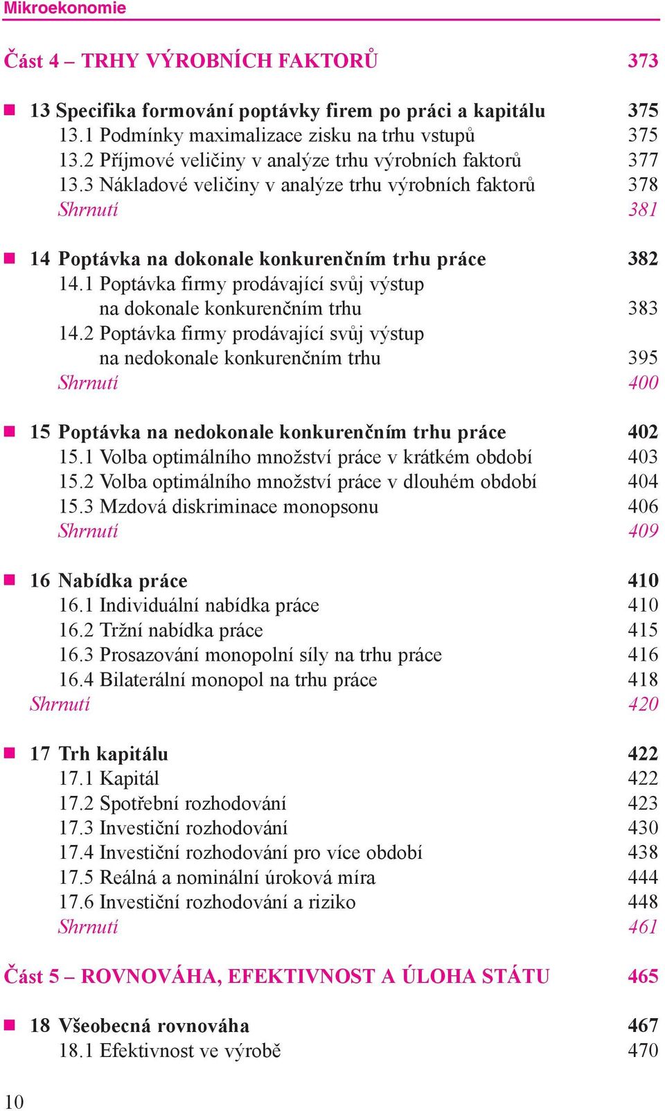 1 Poptávka firmy prodávající svůj výstup na dokonale konkurenčním trhu 383 14.