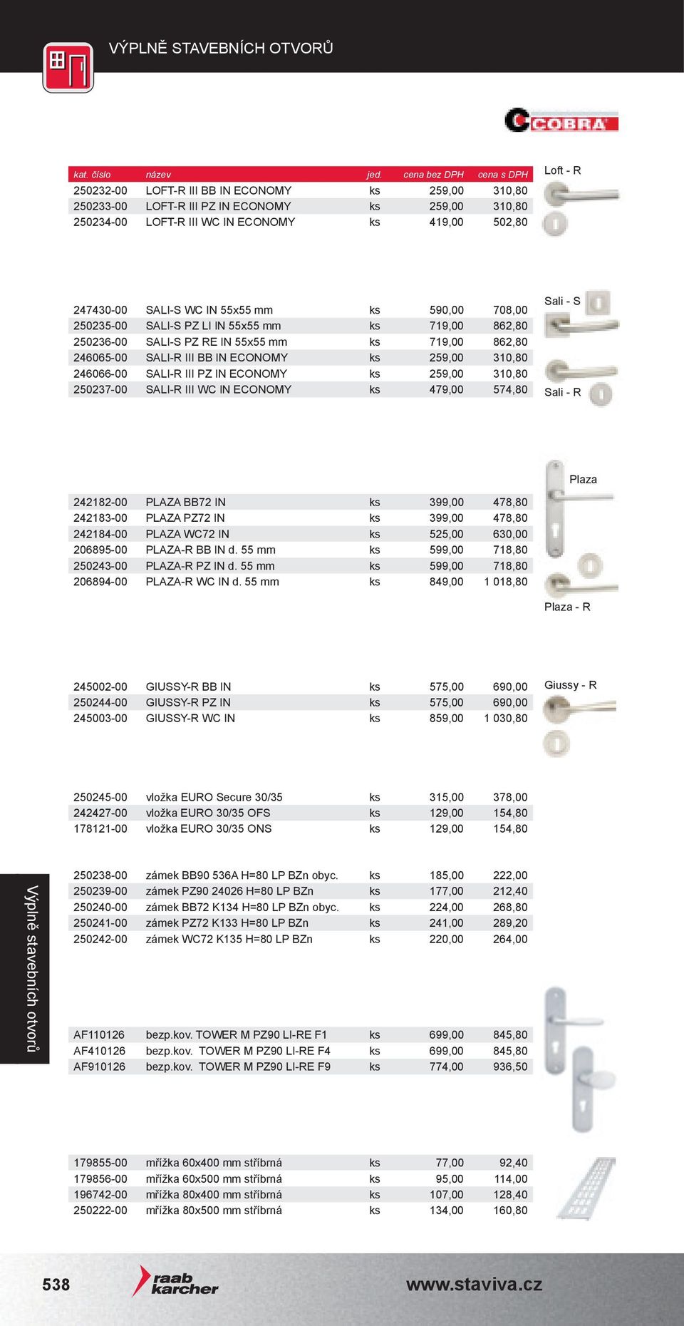 246066-00 sali-r III pz In economy ks 259,00 310,80 250237-00 sali-r III Wc In economy ks 479,00 574,80 sali - s sali - r plaza 242182-00 plaza bb72 In ks 399,00 478,80 242183-00 plaza pz72 In ks