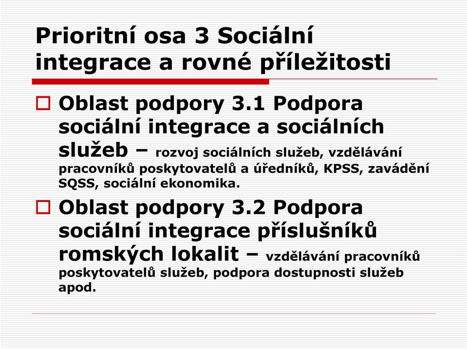 poskytovatelů a úředníků, KPSS, zavádění SQSS, sociální ekonomika. Oblast podpory 3.