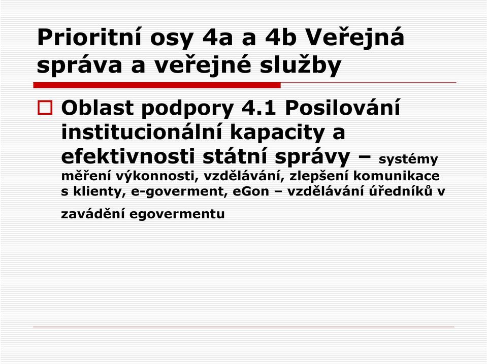 1 Posilování institucionální kapacity a efektivnosti státní správy