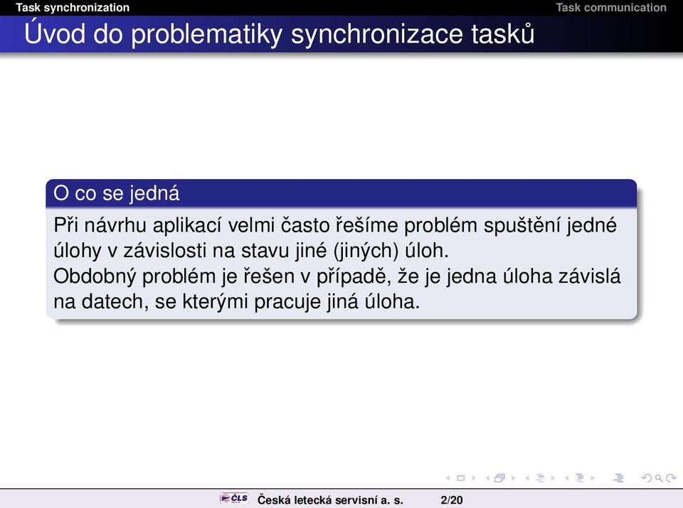 2/20 Úvod do problematiky synchronizace tasků O co se jedná Při návrhu