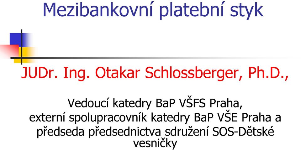 spolupracovník katedry BaP VŠE Praha a