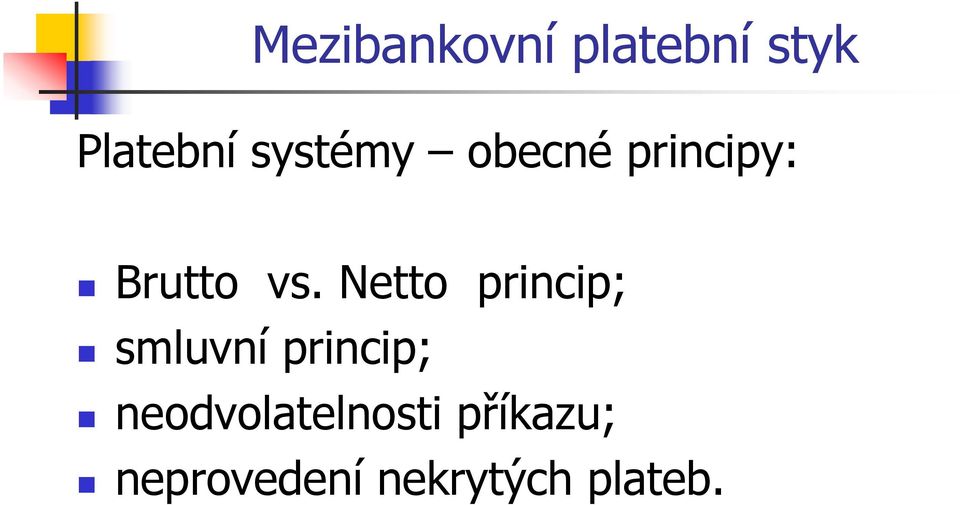 Netto princip; smluvní princip;