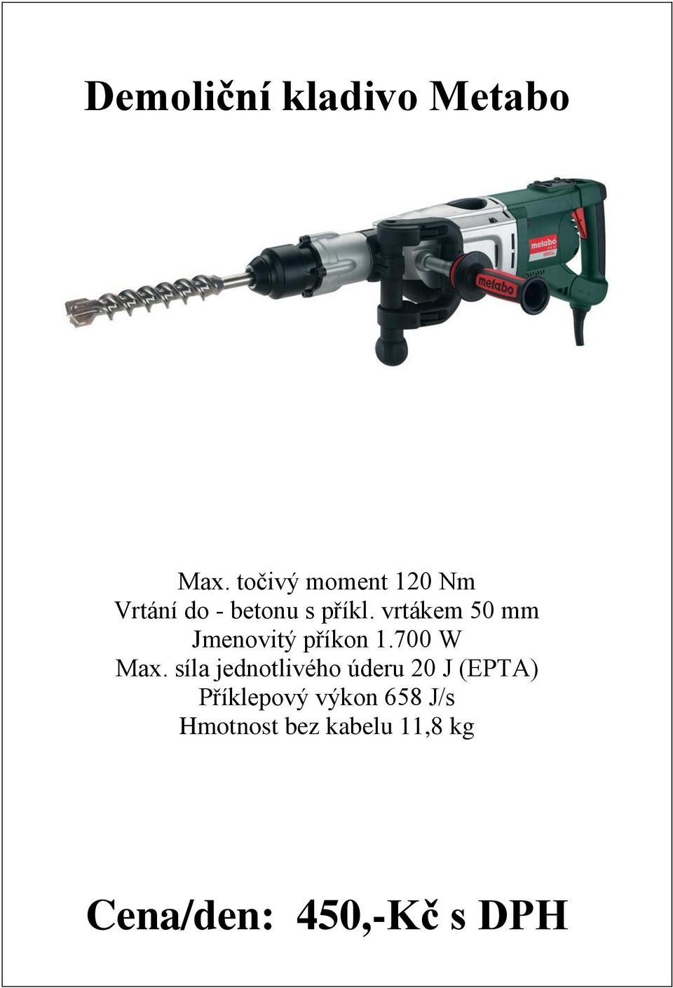 vrtákem 50 mm Jmenovitý příkon 1.700 W Max.