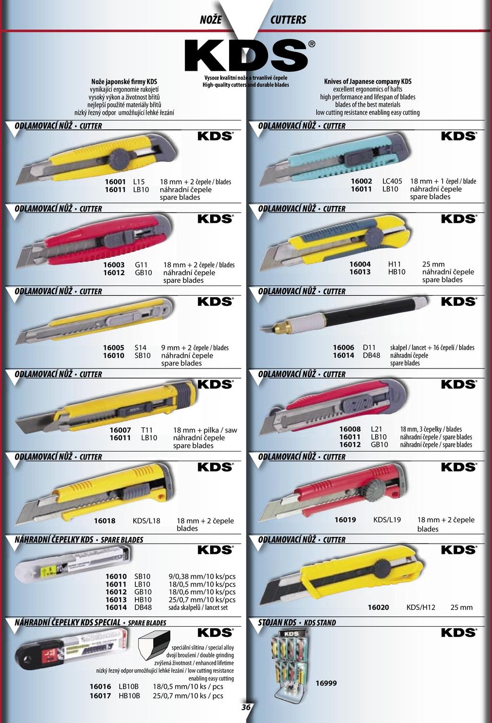 resistance enabling easy cutting 16001 L15 18 mm + 2 čepele / blades 16011 LB10 náhradní čepele spare blades 16002 LC405 18 mm + 1 čepel / blade 16011 LB10 náhradní čepele spare blades 16003 G11 18