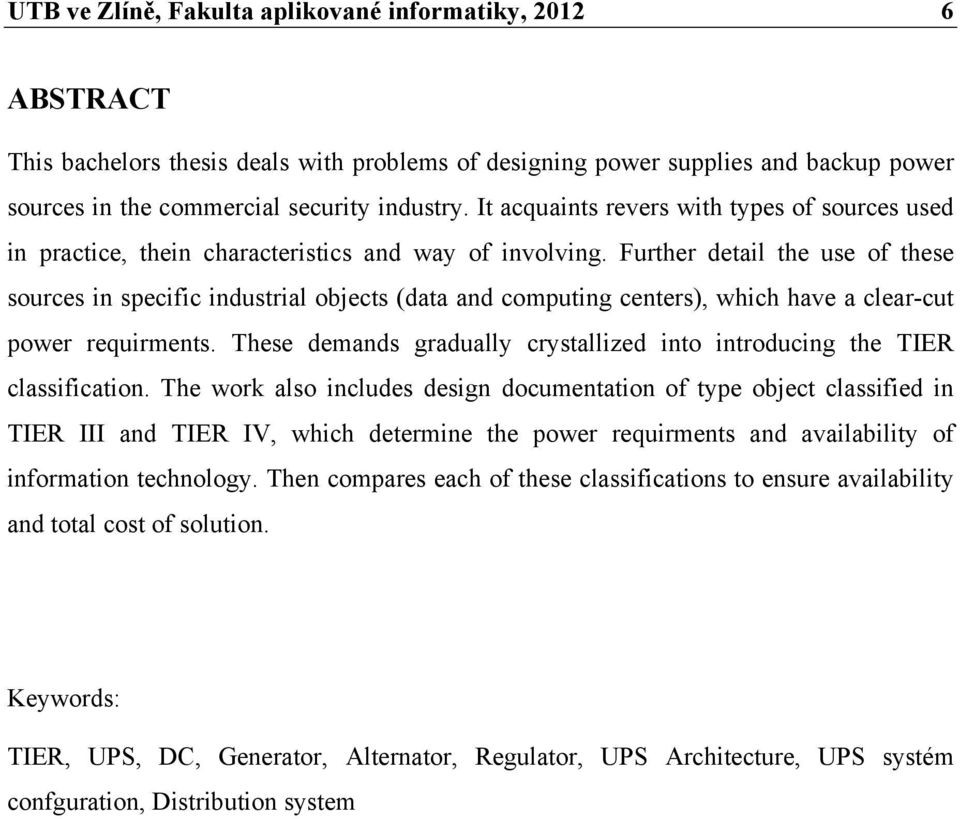 Further detail the use of these sources in specific industrial objects (data and computing centers), which have a clear-cut power requirments.