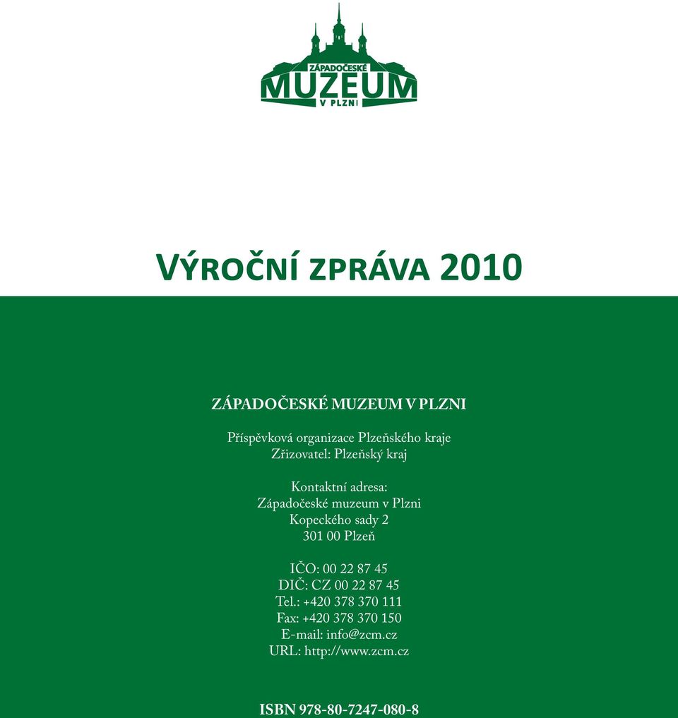 301 00 Plzeň IČO: 00 22 87 45 DIČ: CZ 00 22 87 45 Tel.