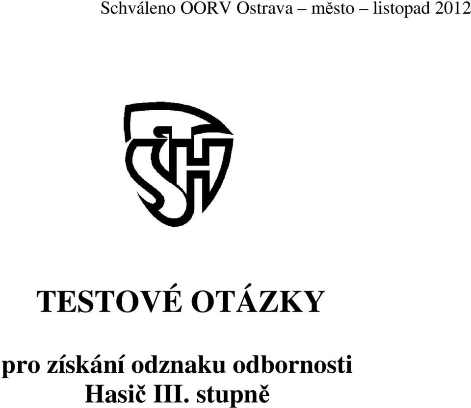 TESTOVÉ OTÁZKY pro získání