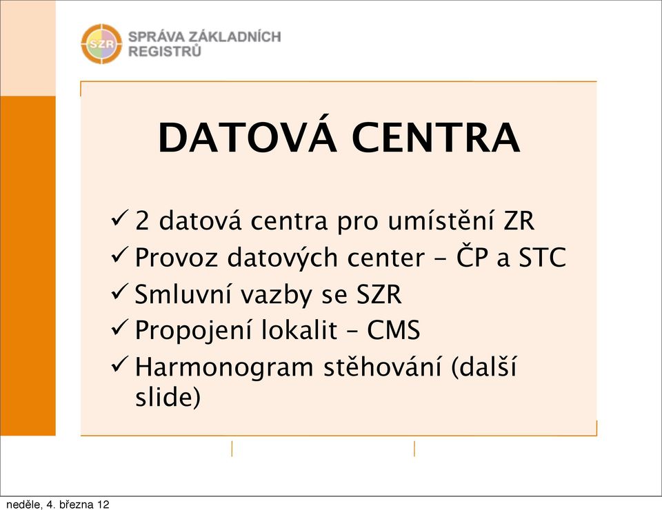 a STC Smluvní vazby se SZR Propojení