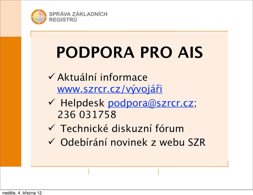 cz/vývojáři Helpdesk podpora@szrcr.