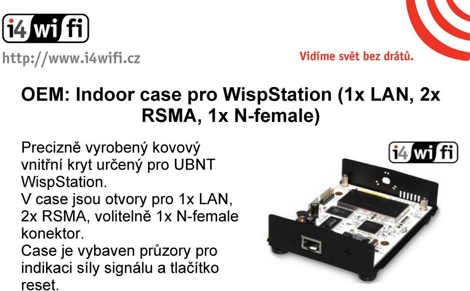 V case jsou otvory pro 1x LAN, 2x RSMA, volitelně 1x N-female