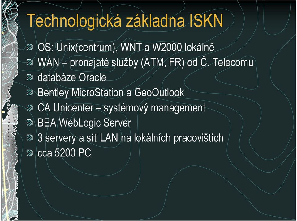 Telecomu databáze Oracle Bentley MicroStation a GeoOutlook CA