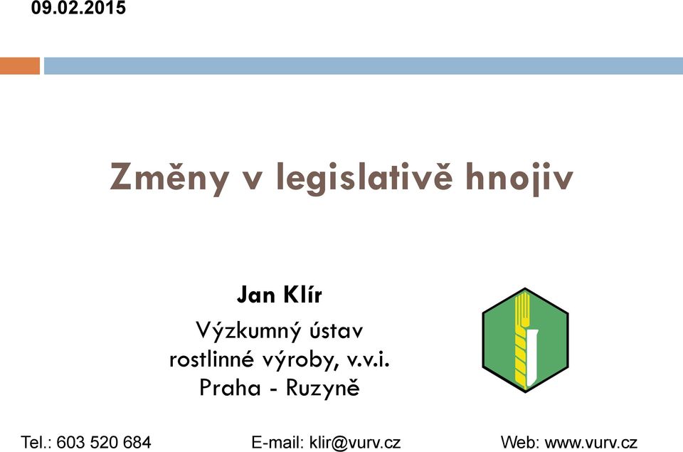 Klír Výzkumný ústav rostlinné výroby, v.