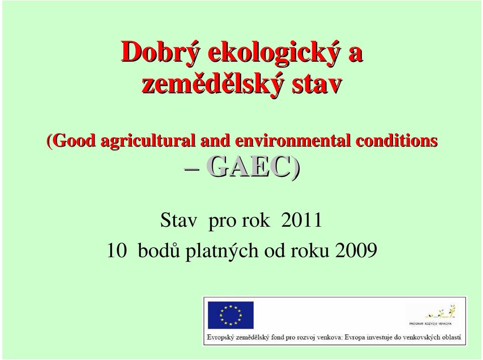environmental conditions GAEC)