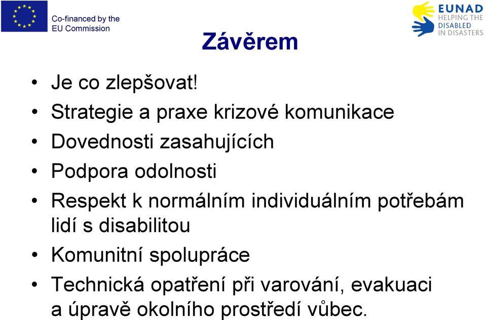 Podpora odolnosti Respekt k normálním individuálním potřebám lidí