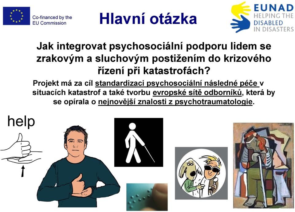 Projekt má za cíl standardizaci psychosociální následné péče v situacích