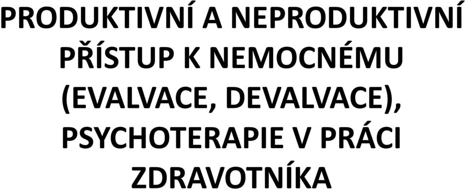 NEMOCNÉMU (EVALVACE,