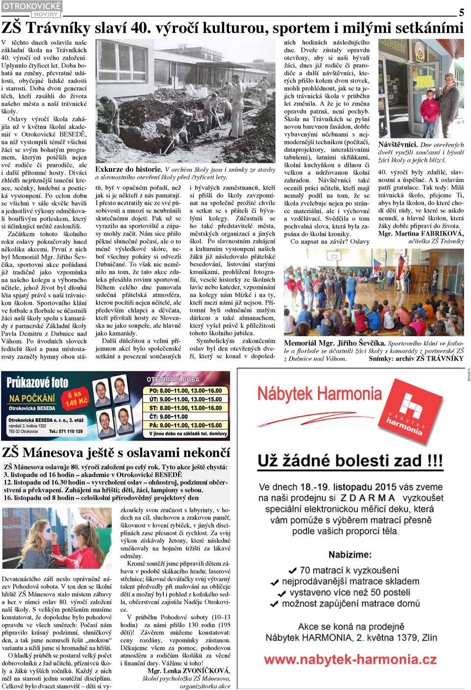 Doba dvou generací těch, kteří zasáhli do života našeho města a naší trávnické školy.