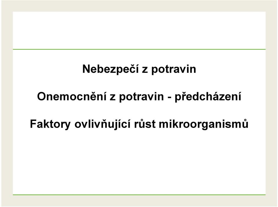 předcházení Faktory