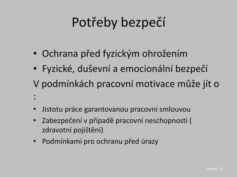 práce garantovanou pracovní smlouvou Zabezpečení v případě pracovní