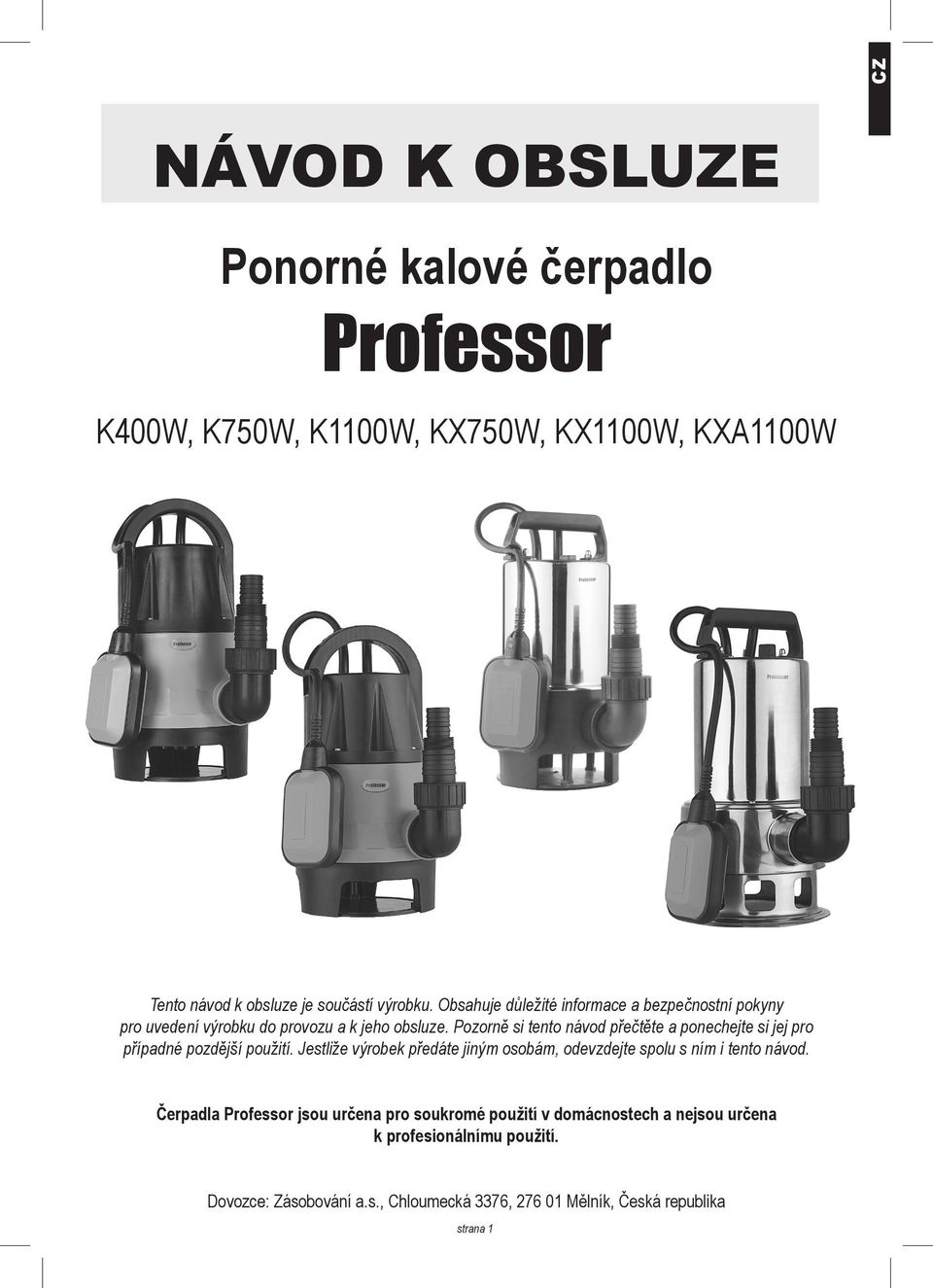 Pozorně si tento návod přečtěte a ponechejte si jej pro případné pozdější použití.