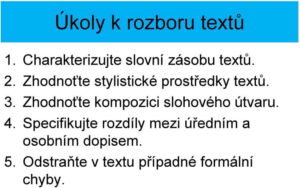 Zhodnoťte kompozici slohového útvaru. 4.