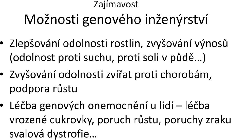 odolnosti zvířat proti chorobám, podpora růstu Léčba genových onemocnění