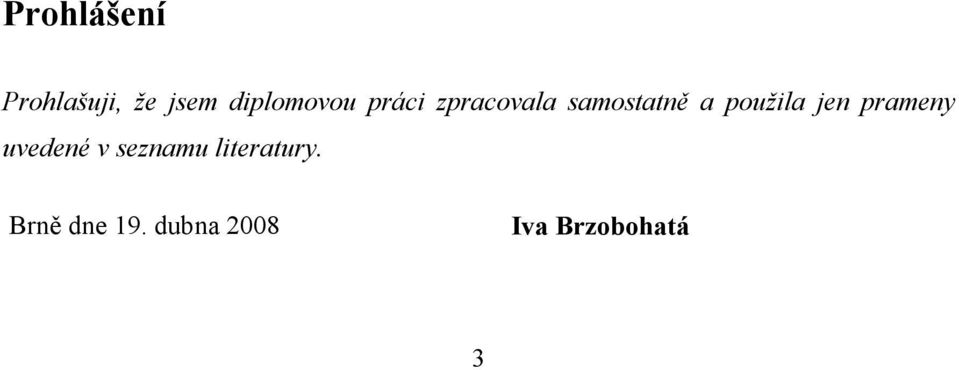 použila jen prameny uvedené v seznamu