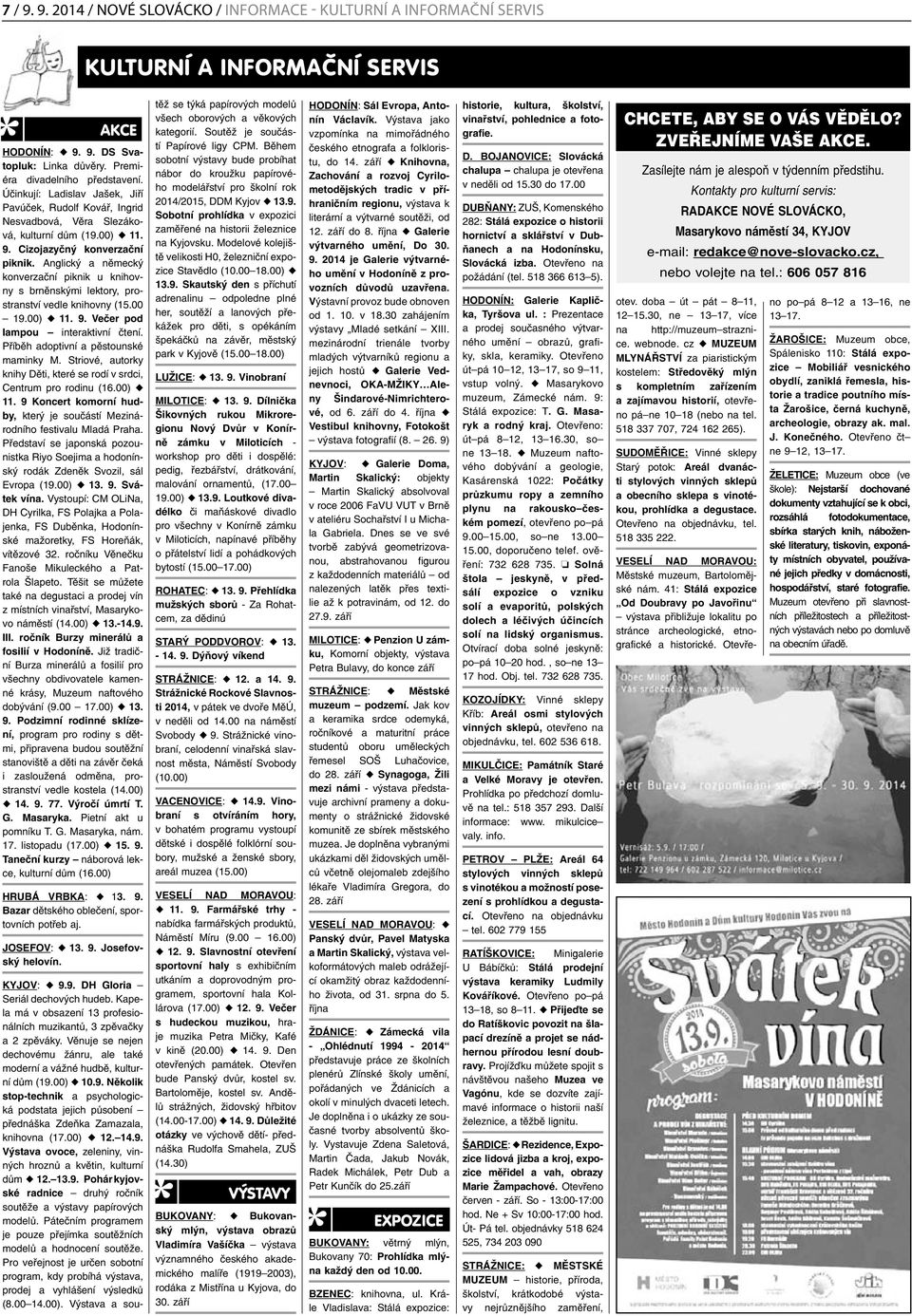 Anglický a německý konverzační piknik u knihovny s brněnskými lektory, prostranství vedle knihovny (15.00 19.00) u 11. 9. Večer pod lampou interaktivní čtení. Příběh adoptivní a pěstounské maminky M.