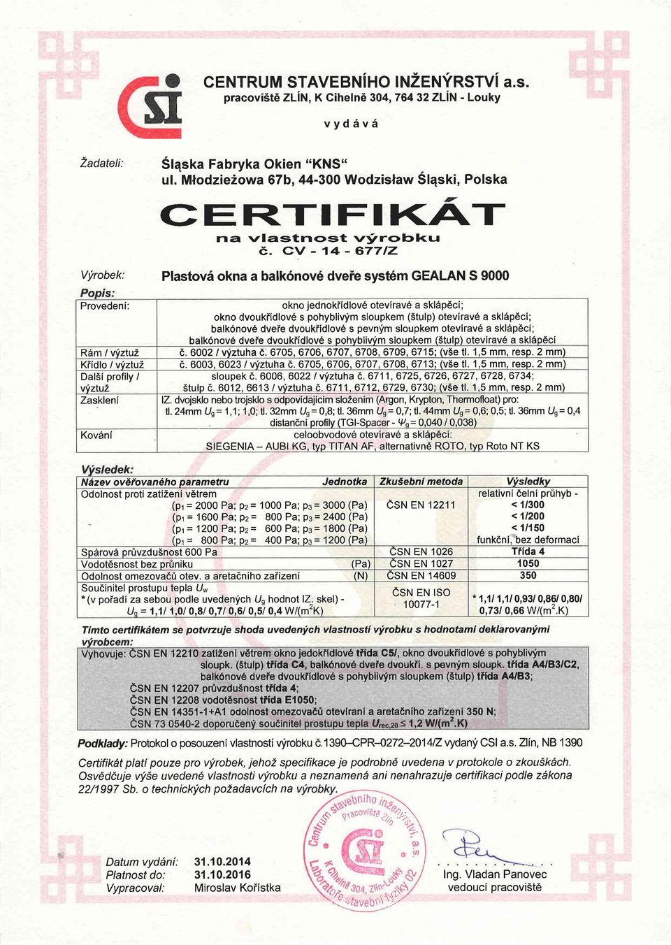 cv - 14-67712 Plastovi okna a balk6nov6 dveie syst6m GEALAN S 9000 okno jednokiidlov6 otevirav6 a skl6p6ci; okno dvoukildlov6 s pohybliv,fm sloupkem (Stulp) otevirav6 a skl5pdci; balk6nov6 dveie