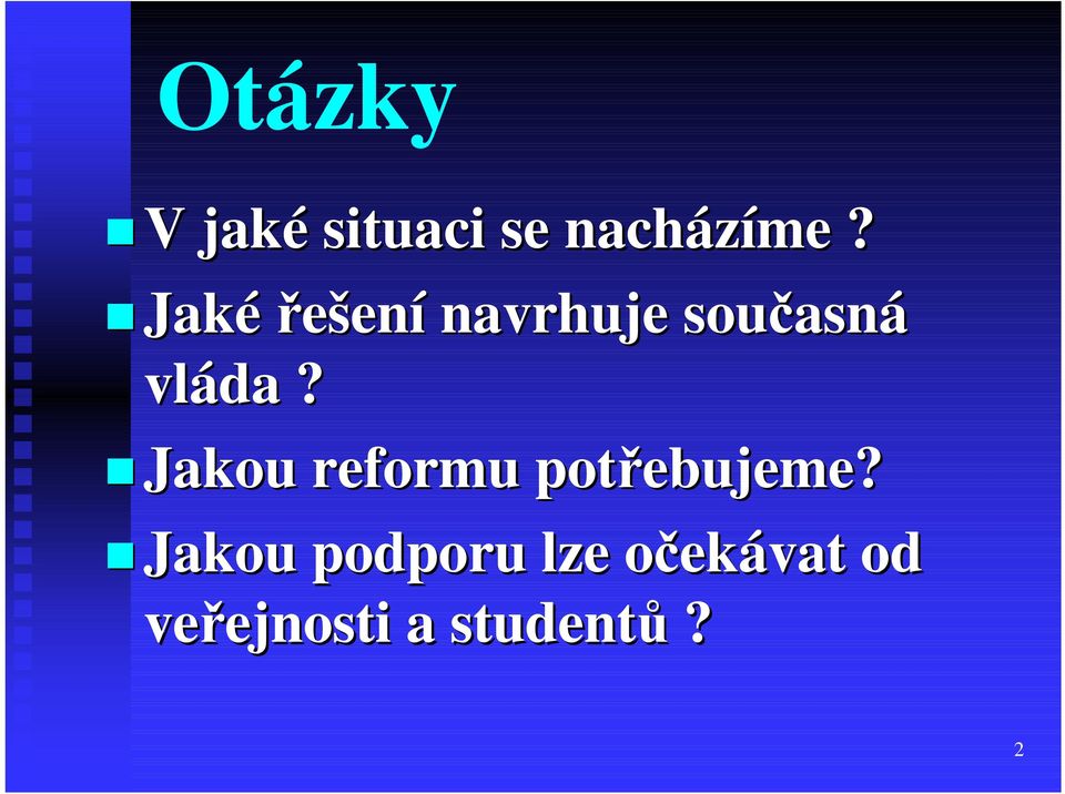 Jakou reformu potřebujeme?