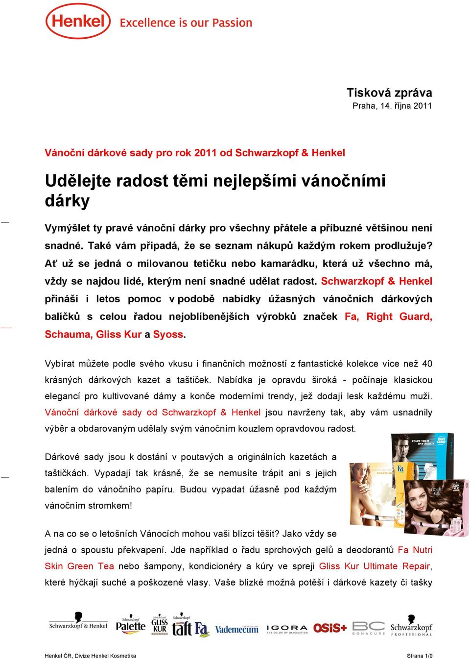 snadné. Také vám připadá, že se seznam nákupů každým rokem prodlužuje? Ať už se jedná o milovanou tetičku nebo kamarádku, která už všechno má, vždy se najdou lidé, kterým není snadné udělat radost.