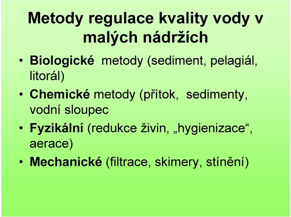 (přítok, sedimenty, vodní sloupec Fyzikální (redukce