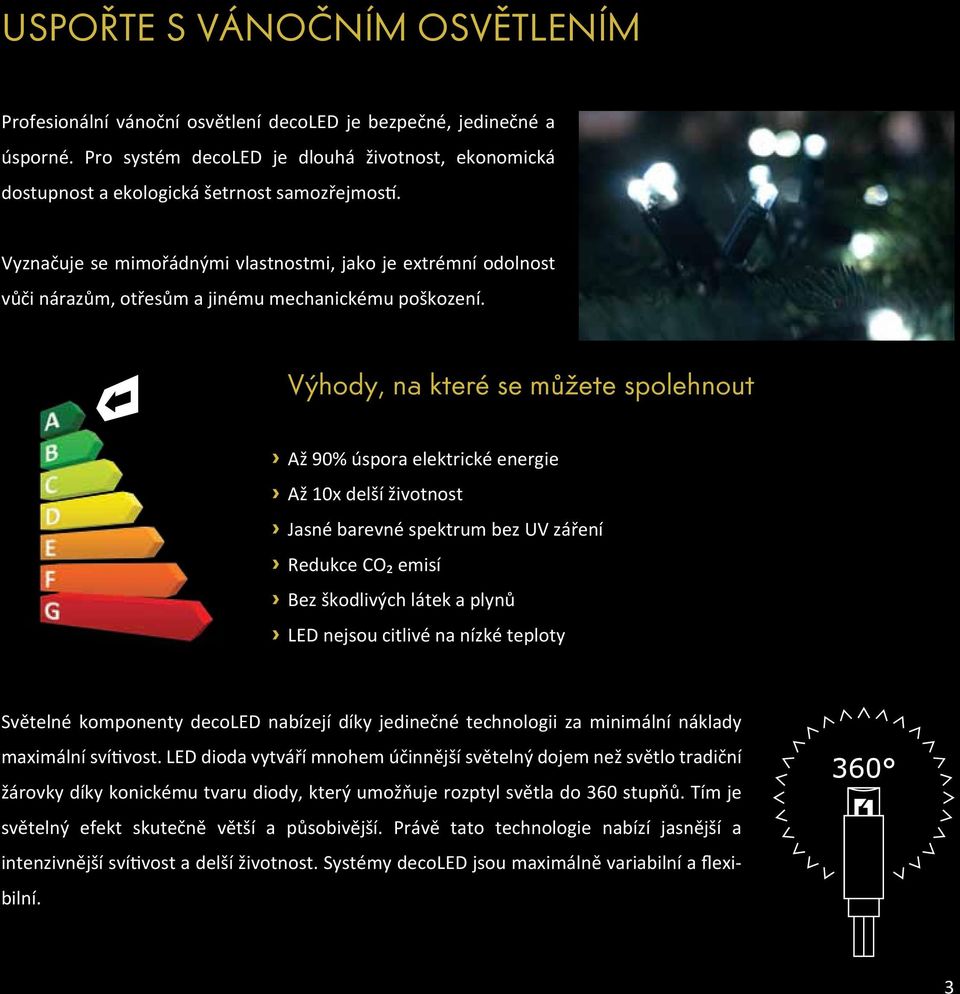 Vyznačuje se mimořádnými vlastnostmi, jako je extrémní odolnost vůči nárazům, otřesům a jinému mechanickému poškození.