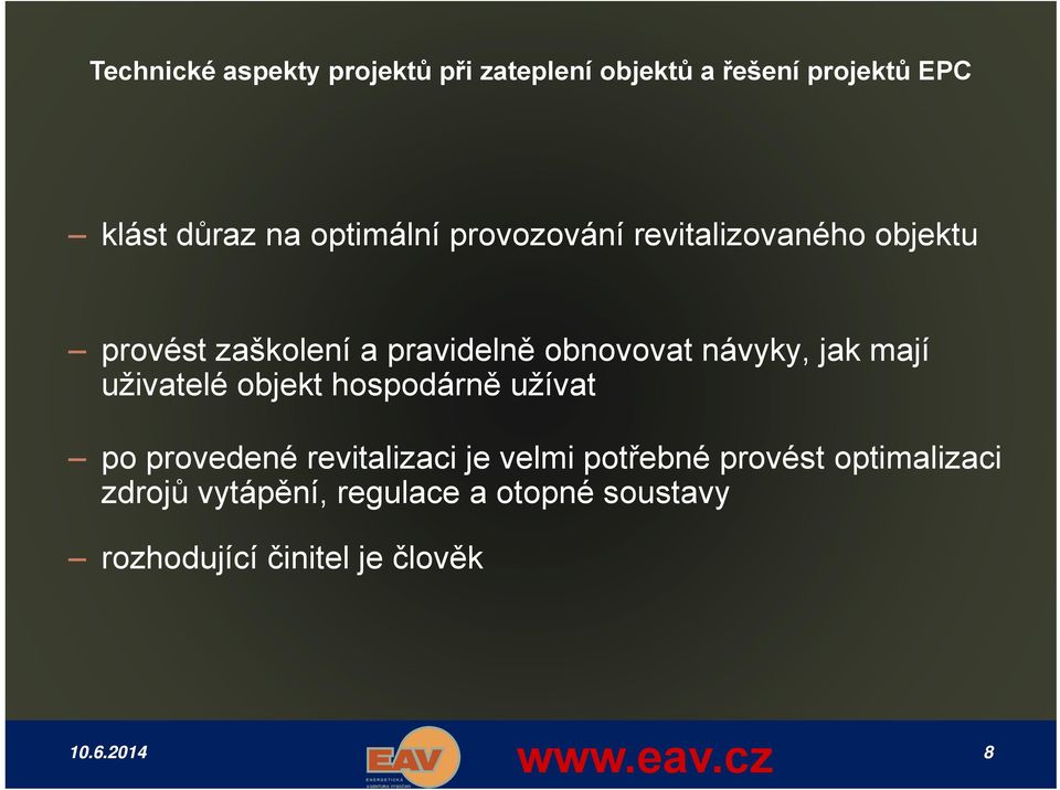 provedené revitalizaci je velmi potřebné provést optimalizaci zdrojů vytápění,