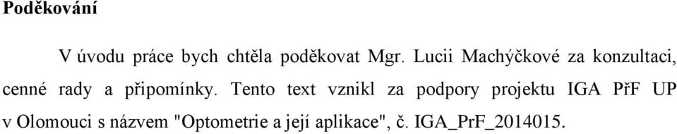 Tento text vznikl za podpory projektu IGA PřF UP v