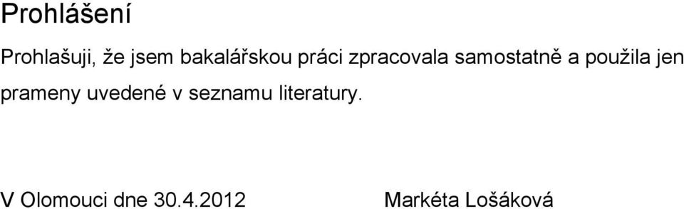 a použila jen prameny uvedené v seznamu