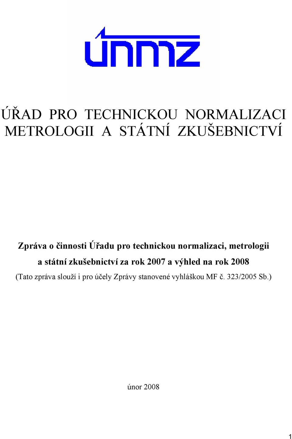 státní zkušebnictví za rok 2007 a výhled na rok 2008 (Tato zpráva