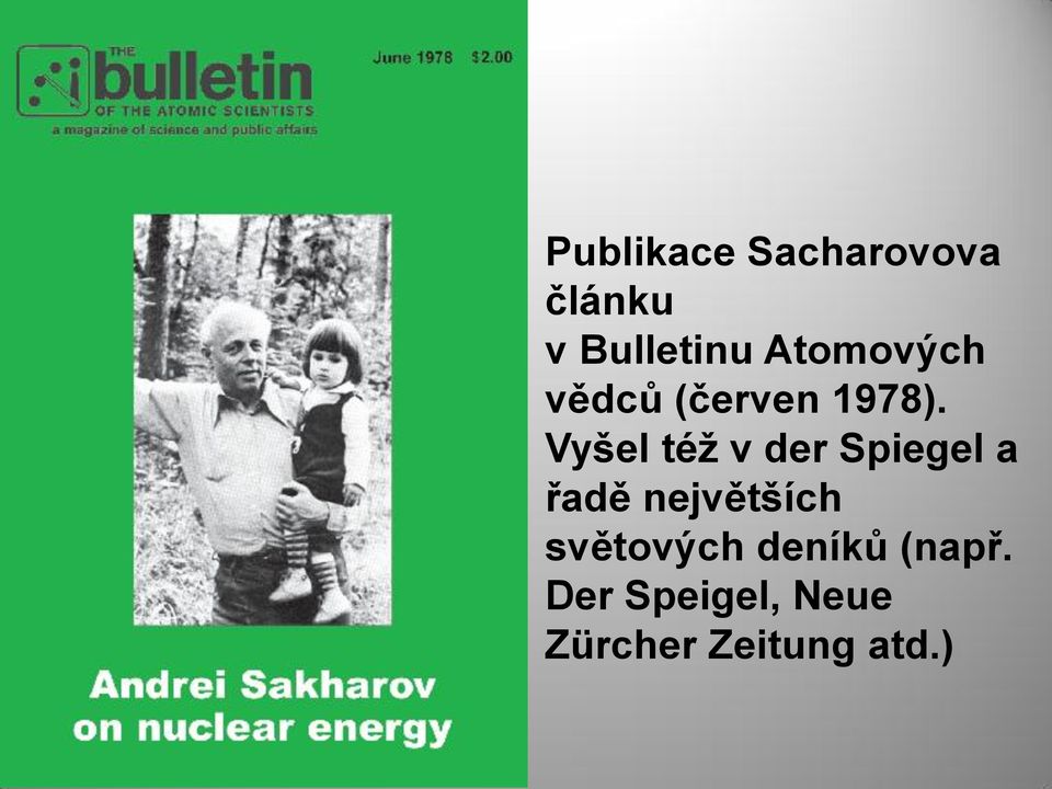 Vyšel též v der Spiegel a řadě největších