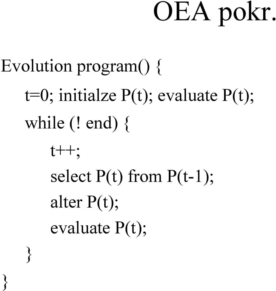 initialze P(t); evaluate P(t);