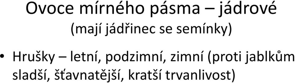 podzimní, zimní (proti jablkům